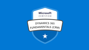 Microsoft Certified: Dynamics 365 Fundamentals (CRM) 